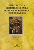 Patronazgo y clientelismo en la monarquía hispánica, siglos XVI-XIX