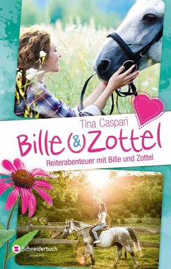 Reiterabenteuer mit Bille und Zottel / Bille & Zottel Bd.10-12 - Caspari, Tina