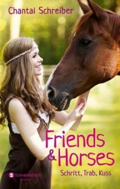 Schritt, Trab, Kuss / Friends & Horses Bd.1 - Schreiber, Chantal