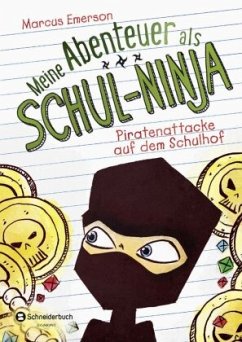 Piratenattacke auf dem Schulhof / Meine Abenteuer als Schul-Ninja Bd.2 - Emerson, Marcus