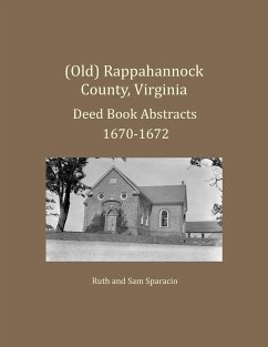 (Old) Rappahannock County, Virginia Deed Book Abstracts 1670-1672 - Sparacio, Ruth; Sparacio, Sam