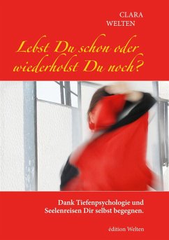 Lebst Du schon oder wiederholst Du noch? (eBook, ePUB) Cover Lebst Du schon oder wiederholst Du noch? (eBook, ePUB)