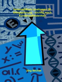 Personalbilanz Lesebogen 28 Erfolgsplanung - süchtig nach Kundenzufriedenheit (eBook, ePUB)