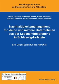 Nachhaltigkeitsmanagement für kleine und mittlere Unternehmen aus der Lebensmittelbranche in Schleswig-Holstein (eBook, PDF) - Besecke, Susanne; Cembolista, Anita; Heybrock, Hasso; Kreuzhof, Rainer; Nicolai, Birte Maja; Schr, Kerstin