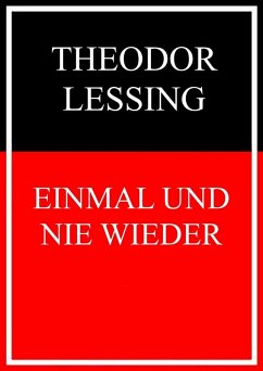 Einmal und nie wieder (eBook, ePUB) - Lessing, Theodor