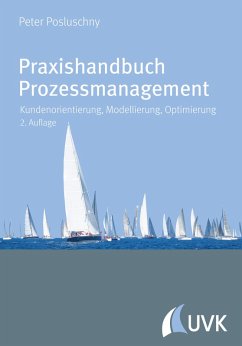 Praxishandbuch Prozessmanagement (eBook, PDF) - Posluschny, Peter