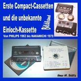 Erste Compact-Cassetten und die unbekannte Einloch-Kassette (eBook, ePUB) Erste Compact-Cassetten und die unbekannte Einloch-Kassette (eBook, ePUB)