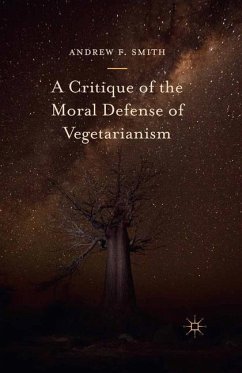 A Critique of the Moral Defense of Vegetarianism - Smith, Andrew F.