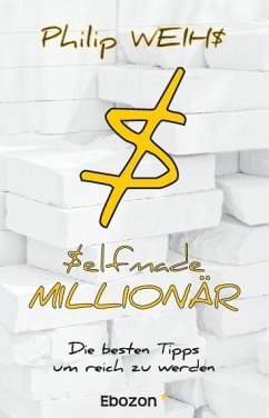 Selfmade Millionär - Weihs, Philip
