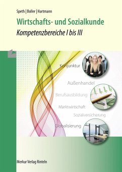Wirtschafts- und Sozialkunde - Kompetenzbereiche I bis III - Speth, Hermann;Boller, Eberhard;Hartmann, Gernot