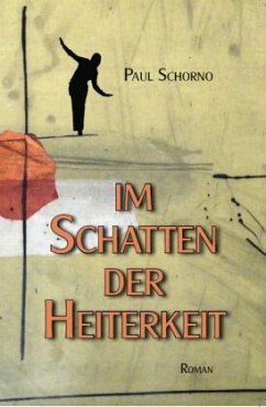 Im Schatten der Heiterkeit - Schorno, Paul