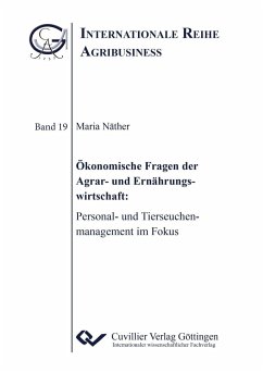 Ökonomische Fragen der Agrar- und Ernährungswirtschaft. Personal- und Tierseuchenmanagement im Fokus - Näther, Maria