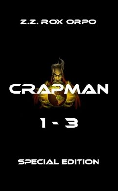 Crapman 1-3 Special Edition (eBook, ePUB) - Rox Orpo, Z. Z.