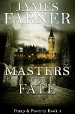 Masters of Our Fate (Pomp and Poverty, #4) (eBook, ePUB)