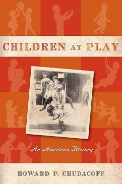 Children at Play (eBook, ePUB) - Chudacoff, Howard P.