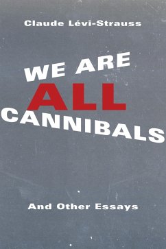 We Are All Cannibals (eBook, ePUB) - Lévi-Strauss, Claude