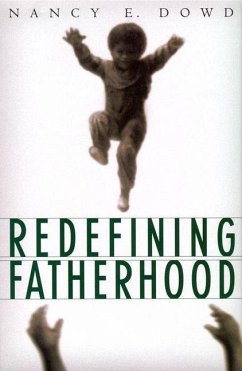 Redefining Fatherhood (eBook, PDF) - Dowd, Nancy E.