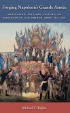 Forging Napoleon's Grande Armee (eBook, PDF)