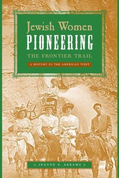 Jewish Women Pioneering the Frontier Trail (eBook, PDF) - Abrams, Jeanne E.