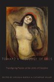 Toward a Theology of Eros (eBook, ePUB) Toward a Theology of Eros (eBook, ePUB)