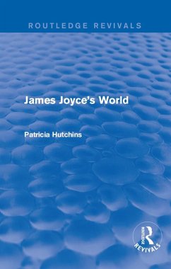 James Joyce's World (Routledge Revivals) (eBook, ePUB) - Hutchins, Patricia