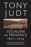 Socialism in Provence, 1871-1914 (eBook, PDF)