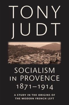 Socialism in Provence, 1871-1914 (eBook, PDF) - Judt, Tony