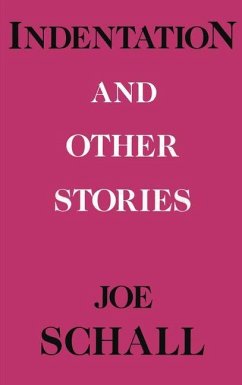 Indentations and Other Stories (eBook, PDF) - Schall, Joe