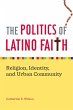 The Politics of Latino Faith (eBook,... - Bild 1