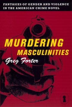 Murdering Masculinities (eBook, ePUB) - Forter, Gregory