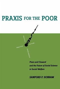 Praxis for the Poor (eBook, ePUB) - Schram, Sanford F.