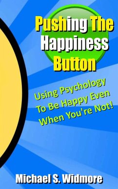 Pushing The Happiness Button (eBook, ePUB) - Widmore, Michael