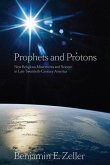 Prophets and Protons (eBook, PDF) Prophets and Protons (eBook, PDF)