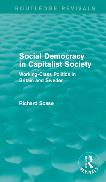 Social Democracy in Capitalist Society (Routledge Revivals) (eBook, PDF) Social Democracy in Capitalist Society (Routledge Revivals) (eBook, PDF)
