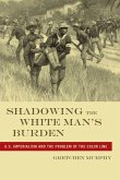 Shadowing the White Man's Burden (eBook, PDF)