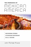 The Emergence of Mexican America (eBook, ePUB)