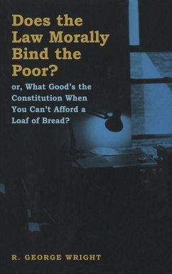 Does the Law Morally Bind the Poor? (eBook, PDF) - Wright, R. George