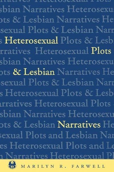 Heterosexual Plots and Lesbian Narratives (eBook, PDF) Heterosexual Plots and Lesbian Narratives (eBook, PDF)