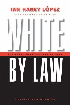 White by Law 10th Anniversary Edition (eBook, ePUB) - Lopez, Ian Haney