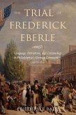 Trial of Frederick Eberle (eBook, PDF)
