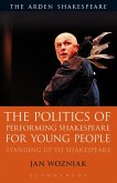 The Politics of Performing Shakespeare for Young People (eBook, PDF)