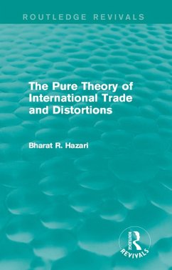 The Pure Theory of International Trade and Distortions (Routledge Revivals) (eBook, PDF) - Hazari, Bharat