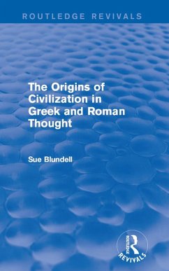 The Origins of Civilization in Greek and Roman Thought (Routledge Revivals) (eBook, PDF) - Blundell, Sue