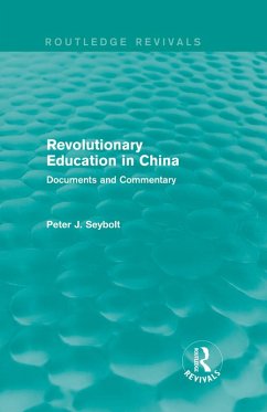 Revolutionary Education in China (eBook, PDF) - Seybolt, Peter J.