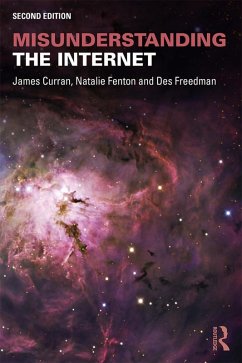 Misunderstanding the Internet (eBook, ePUB) - Curran, James; Fenton, Natalie; Freedman, Des