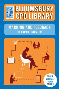 Bloomsbury CPD Library: Marking and Feedback (eBook, ePUB) - Findlater, Sarah; CPD Library, Bloomsbury