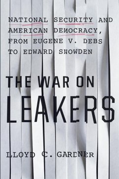 The War on Leakers (eBook, ePUB) - Gardner, Lloyd C.