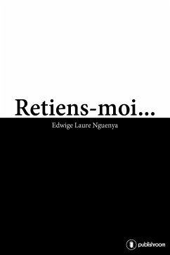 Retiens-moi... (eBook, ePUB) - Laure Nguenya, Edwige