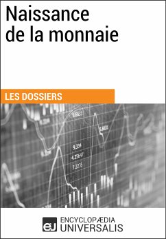 Naissance de la monnaie (eBook, ePUB) - Universalis, Encyclopaedia