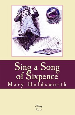 Sing a Song of Sixpence (eBook, ePUB) - Holdsworth, Mary